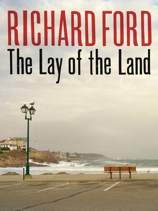 Title details for The Lay of the Land by Richard Ford - Available